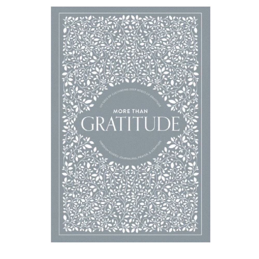 More Than Gratitude: 100 Days of Cultivating Deep Roots of Gratitude. K. Herold
